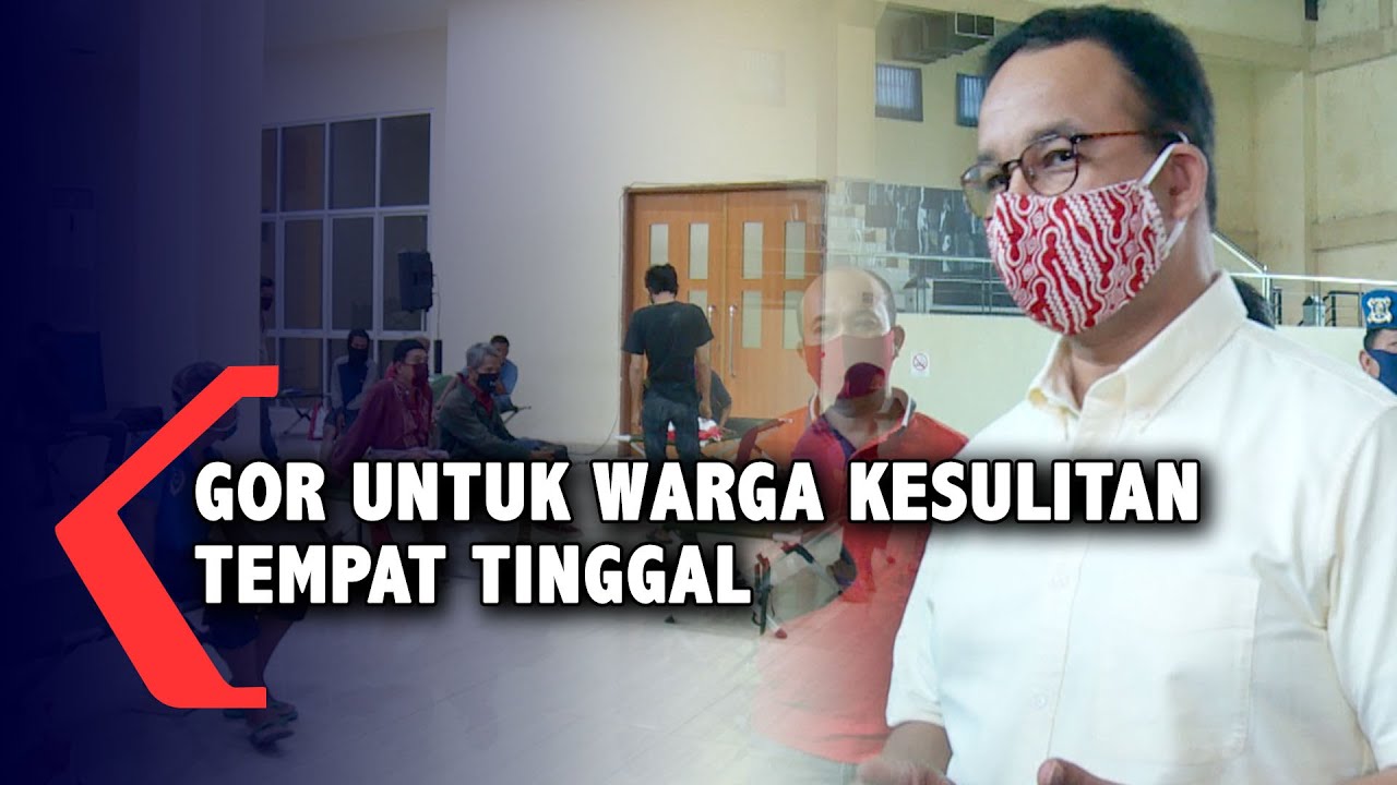 Anies: Pemprov Siapkan GOR dan Dapur Umum untuk Warga DKI yang Tak Punya Pekerjaan dan Tempat Tinggal